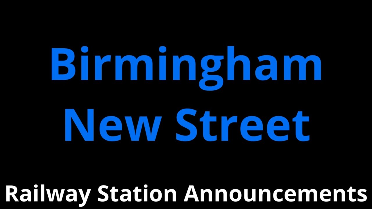 Birmingham New Street Railway Station Announcements