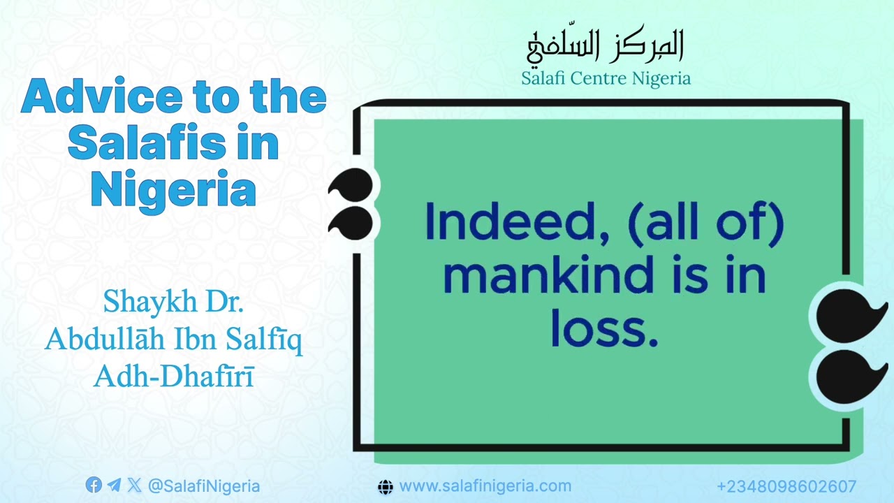 Advice to the Salafis in Nigeria by Shaykh Dr. Abdullah Adh-Dhafiri