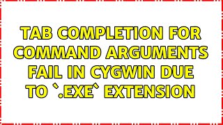 Tab completion for command arguments fail in Cygwin due to `.exe` extension