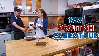 1777 Scottish Carrot Pudding Recipe  Old Cookbook Show  Glen And Friends Cooking