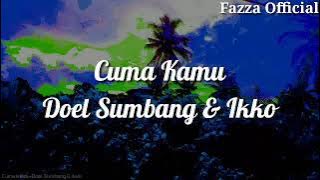 Cuma Kamu - Doel Sumbang & Ikko ( Lirik )