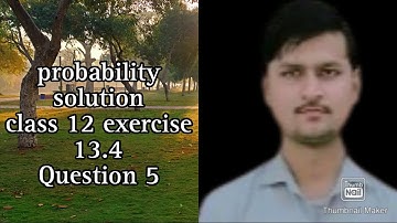 class 12 Ncert solution of probability Exercise 13.4 Question 5 ‎@mathsfever6824 