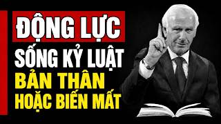 Jim Rohn: Động Lực Sống  I Kỷ Luật Bản Thân – Hoặc Biến Mất | Động Lực Từ Jim Rohn