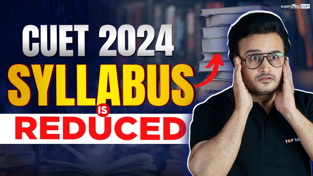 CUET 2024 Syllabus is Reduced | Biggest Update | CUET 2024 Latest ...