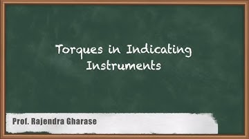 Torques in Indicating Instruments | Basics | GATE Electrical & Electronics Measurement