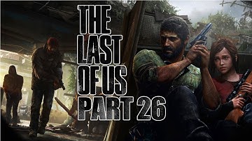 The Last of Us Video Walkthrough Let