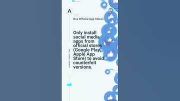 Social Media Safety 101: Use Official App Stores