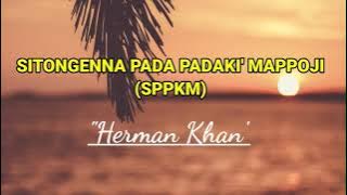Sitongenna Pada Padaki Mappoji/SPPKM(By Herman Khan)#videolyrics
