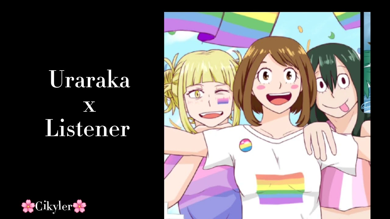 Uraraka x Listener ||Accidental Coming Out||Happy Pride Month||