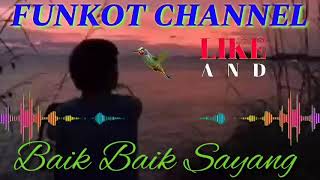 BAIK-BAIK SAYANG SINGLE FUNKOT