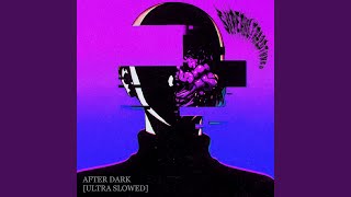 After Dark (Ultra Slowed) - superultra2dtunes