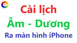 CÁCH ĐƯA LỊCH ÂM DƯƠNG RA MÀN HÌNH IPHONE screenshot 2