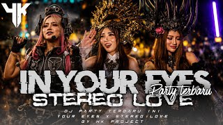 DJ IN YOUR EYES X STEREO LOVE MELODY BURN PARTY STYLE HK PROJECT