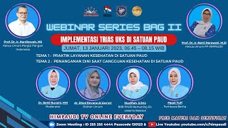 13 Januari 2023 WEBINAR SERIES “.  Tema IMPLEMENTASI TRIAS UKS DI SATUAN PAUD