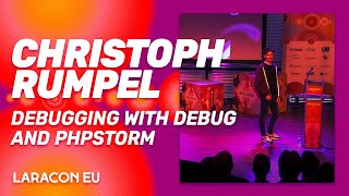 Laracon EU 2022 - Christoph Rumpel - Debugging with Debug and PhpStorm