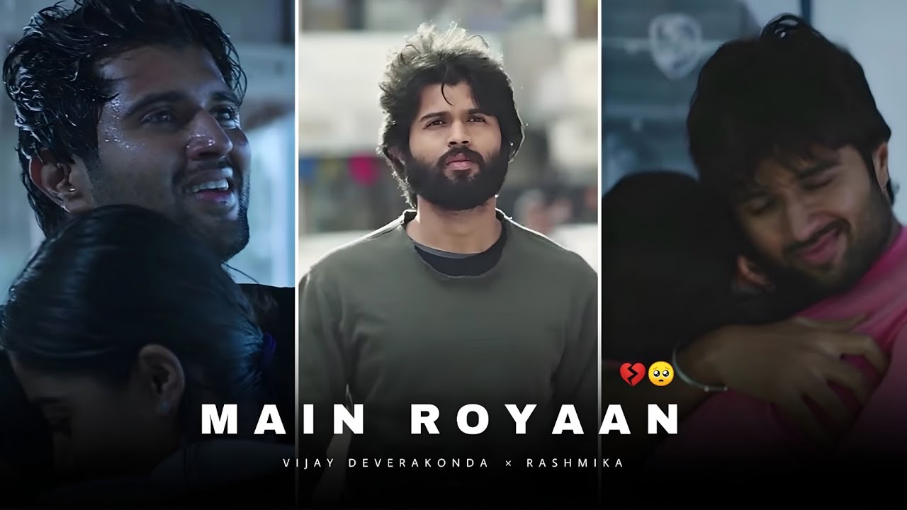Tu Hi Tu × Main Royaan 💔🥺 || Efx Status 💫 || Vijay Deverakonda × Rashmika Mandanna