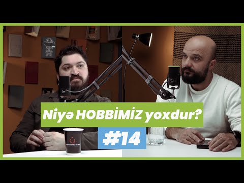 Niyə hobbimiz yoxdur? | Hobbi nədir? | Özümüzü necə məşğul edək?