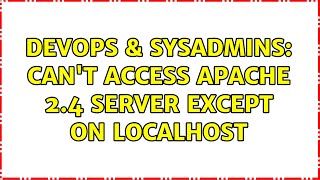 Celebrity DevOps & SysAdmins: Can't access Apache 2.4 server except on localhost (2 Solutions!!) Wealth
