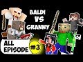 Monster School : BALDI'S BASICS VS GRANNY CHALLENGE ALL EPISODE 3 - Minecraft Animation