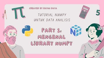 [Tutorial Numpy Untuk Analisis Data Python ] 01. Mengenal Library Numpy