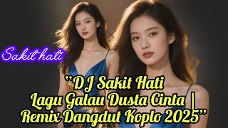 “DJ Remix Sakit Hati — Cinta Dikhianati (DJ Baper Full Bass)”