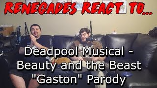 Renegades React to... Deadpool Musical  Beauty and the Beast 'Gaston' Parody