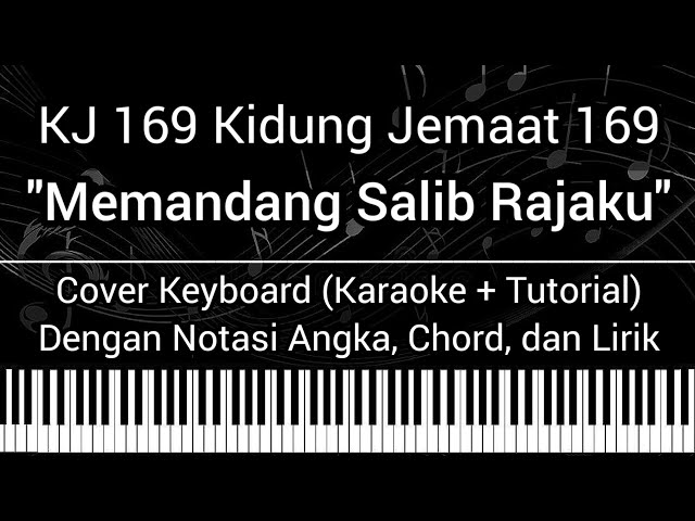 KJ 169 - Memandang Salib Rajaku (Not Angka Chord Lirik) Cover Keyboard (Karaoke Tutorial Lagu Rohani class=