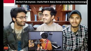 Reaction On: We Don't Talk Anymore - Charlie Puth ft. Selena Gomez (Cover by Reza Darmawangsa)