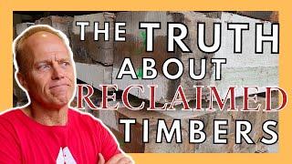 Reclaimed Timbers - The Pros And Cons Of Using Recovered Wood