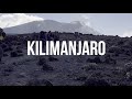 MOUNT KILIMANJARO Cinematic