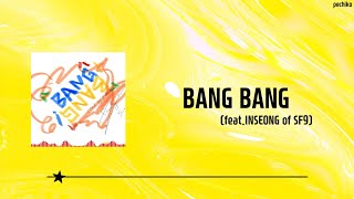 BANG BANG /SF9 ZUHO（feat.INSEONG of SF9）【カナルビ/日本語字幕】