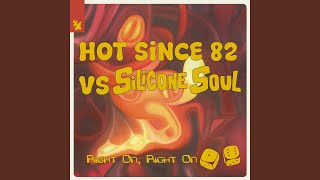 Right On, Right On (Vocal Edit) - Hot Since 82 & Silicone Soul