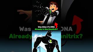Was Alien X's DNA Already in the Omnitrix?.#ben10 #shorts