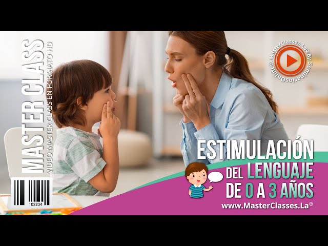 Estimulación del Lenguaje de 0 a 3 Años - Estrategias fáciles para mejorar su comunicación.