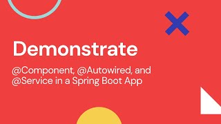 FSD Unit 7/8 1.3 : Demonstrate @Component, @Autowired, and @Service in a Spring Boot App