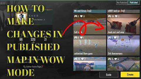 HOW TO MAKE CHANGES IN PUBLISHED MAP IN WOW MODE| PUBG MOBILE