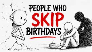 Psychology of People Who Don't Celebrate Birthdays @ReversHub