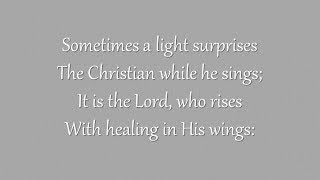 Sometimes a Light Surprises (Westminster Chapel, 1963)
Congregational singing
Westminster Chapel, London
Text: William Cowper | Tune: BENTLEY
Sometimes a light surprises the Christian while he sings;
It is the Lord, who rises with healing in His wings:
When comforts are declining, He grants the soul again
A season of clear shining, to cheer it after rain.
In holy contemplation we sweetly then pursue
The theme of God’s salvation, and find it ever new.
Set free from present sorrow, we cheerfully can say,
E’en let the unknown morrow bring with it what it may.
It can bring with it nothing but He will bear us through;
Who gives the lilies clothing will clothe His people, too;
Beneath the spreading heavens, no creature but is fed;
And He Who feeds the ravens will give His children bread.
Though vine nor fig tree neither their wonted fruit should bear,
Though all the field should wither, nor flocks nor herds be there;
Yet God the same abiding, His praise shall tune my voice,
For while in Him confiding, I cannot but rejoice.
1,600 sermons of Martyn Lloyd-Jones to shine light on the Gospel: MLJTrust.org Sometimes a Light Surprises (Westminster Chapel, 1963)