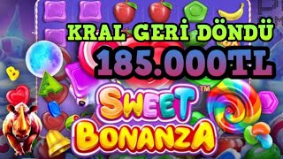 Sweet Bonanza l KRALIN GERİ DÖNÜŞÜÜ l 185.000TL DEV VURGUN