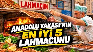 ANADOLU YAKASI'NIN EN İYİ 5 LAHMACUNU | Gurmeninteki
