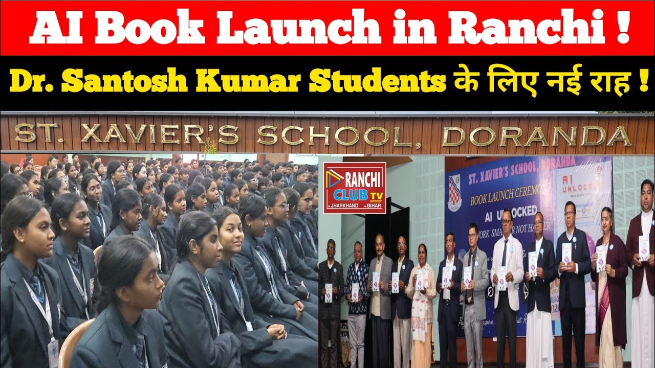 AI UNLOCKED Book Launch in Ranchi | Dr Santosh Kumar | Xavier’s Doranda Jharkhand 