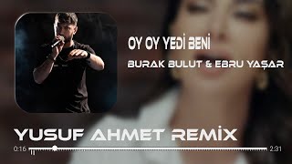 Burak Bulut & Ebru Yaşar - Кеhribar (YusufAHMT Remix) Oy Oy Oy Yedi Beni TikTok Remix 2024