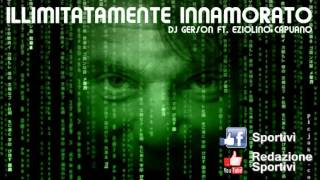 DJ Gerson ft. Eziolino Capuano - Illimitatamente innamorato