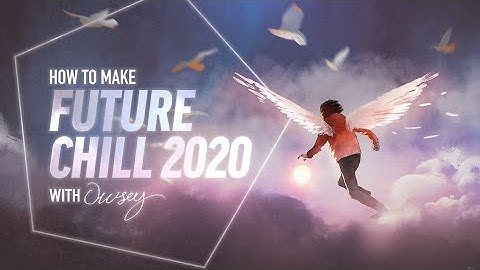 How To Make Future Chill 2020 with Owsey - Chords and Pads