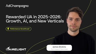 Rewarded UA in 2025-2026: Growth, AI, and New Verticals with James Dickins from Gamelight