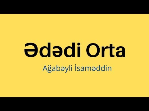 Ədədi orta.Ağabəyli İsaməddin.