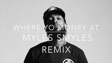 Where Yo Money At - Nipsey Hussle ft Myles Smyles Remix