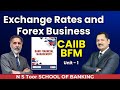 BFM - Unit 1.5 EXCHANGE RATES &amp; FOREX BUSINESS by Kamal Sir #ilb1125 || 08 Feb at 9:30 AM