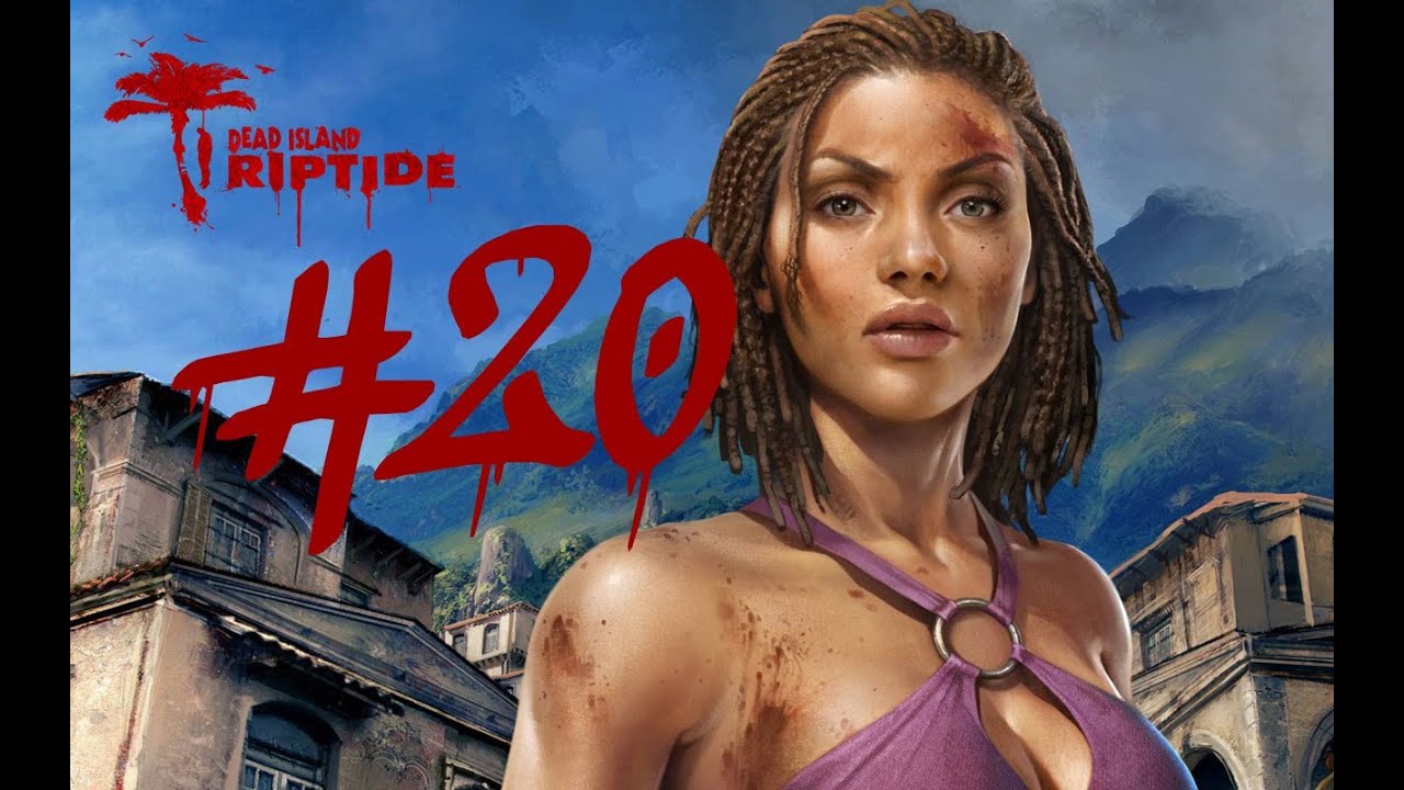 Dead Island Riptide Gameplay Walkthrough Part 20 Prison Break Youtube
