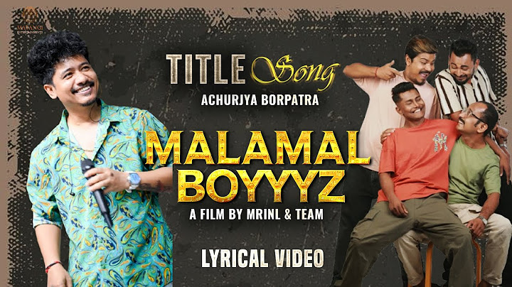 Malamal Song (From "MALAMAL BOYYYZ") - Achurjya Borpatra | MRINL | Trion Mahanta | Jintu Kr Kashyap